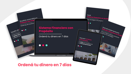 Sistema Financiero con Propósito: Ordená tu dinero en 7 días